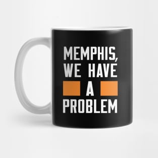 MEMPHIS - WE HAVE A PROBLEM Mug